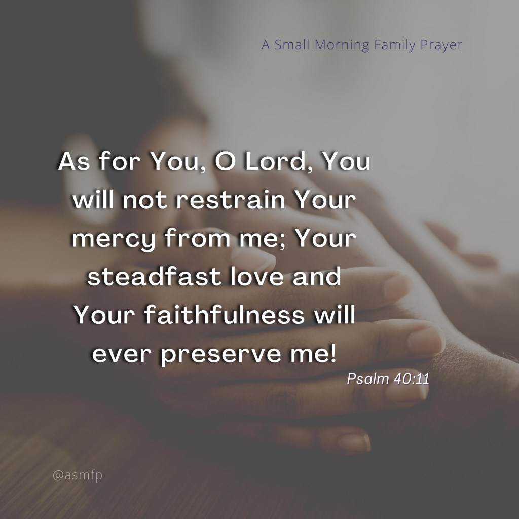 THE LORD’s FAITHFULNESS & MERCY WILL PRESERVE US&nbsp;FOREVER.