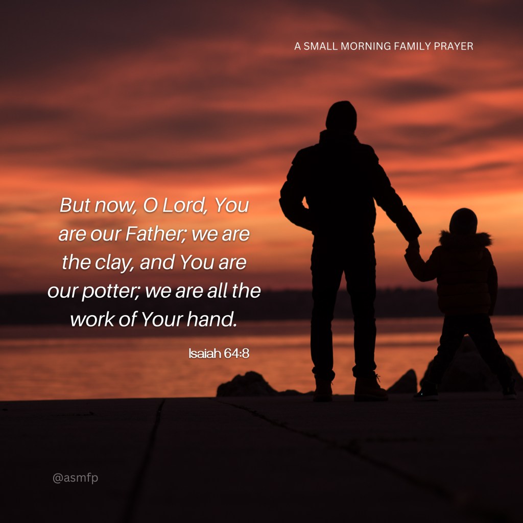 THE LORD IS OUR POTTER; WE ARE THE&nbsp;CLAY