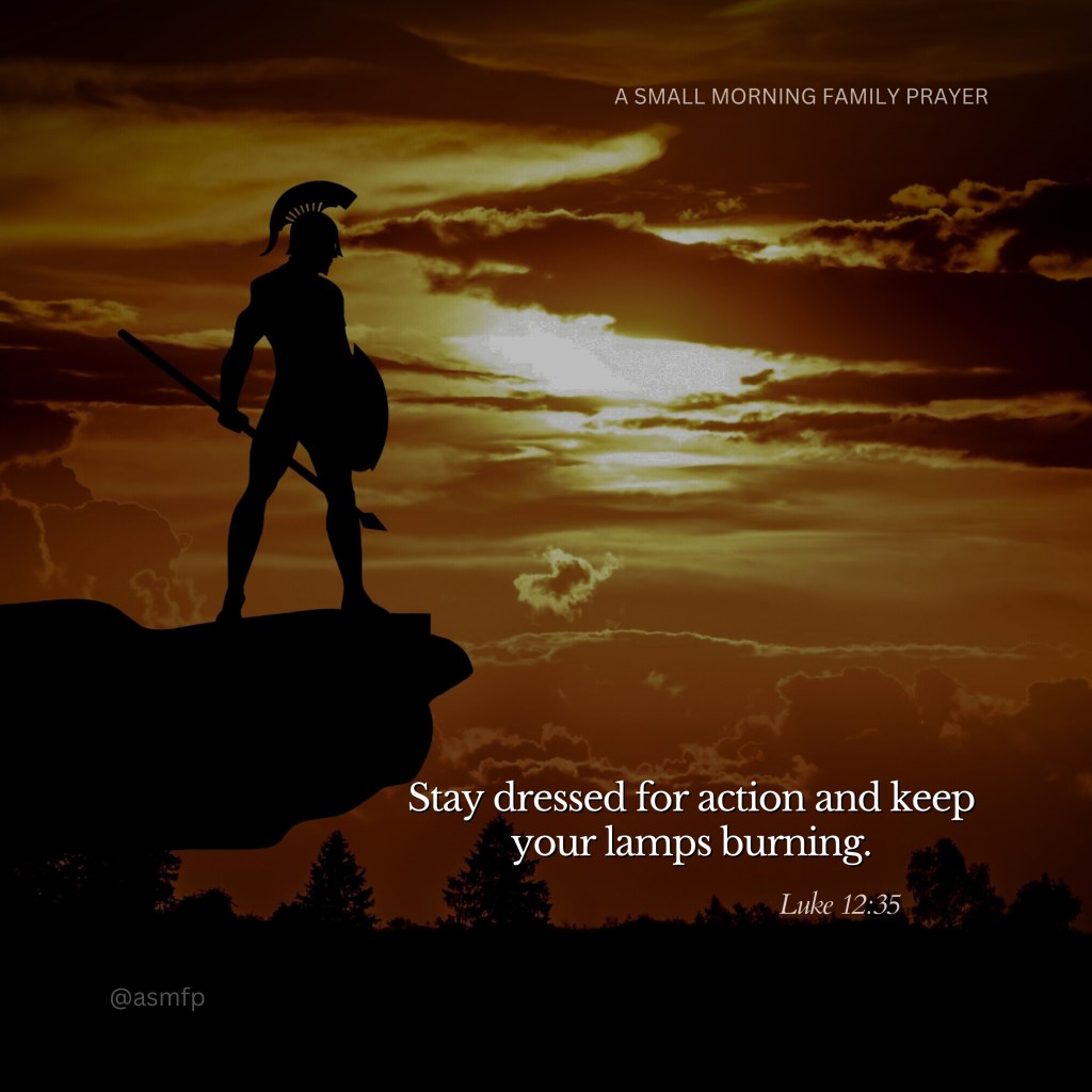 KEEP YOUR LAMPS BURNING AT ALL TIMES & BE READY TO OPEN THE&nbsp;DOOR