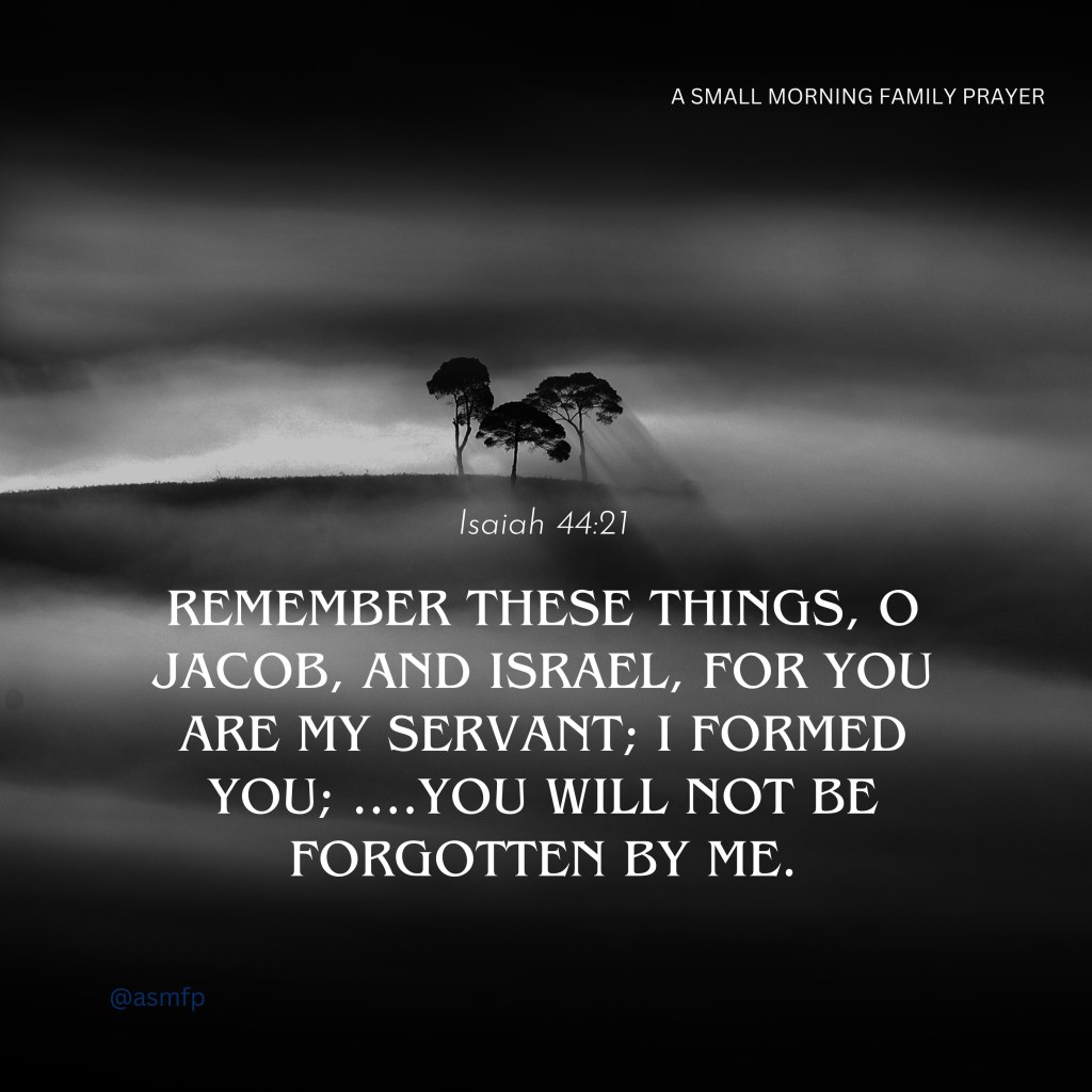 REMEMBER – YOU WILL NOT BE FORGOTTEN