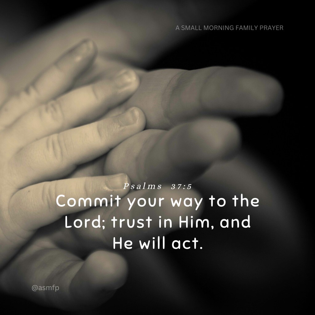 OUR LORD WILL FULFILL OUR DESIRES IF WE FEAR HIM & COMMIT OUR&nbsp;WAYS