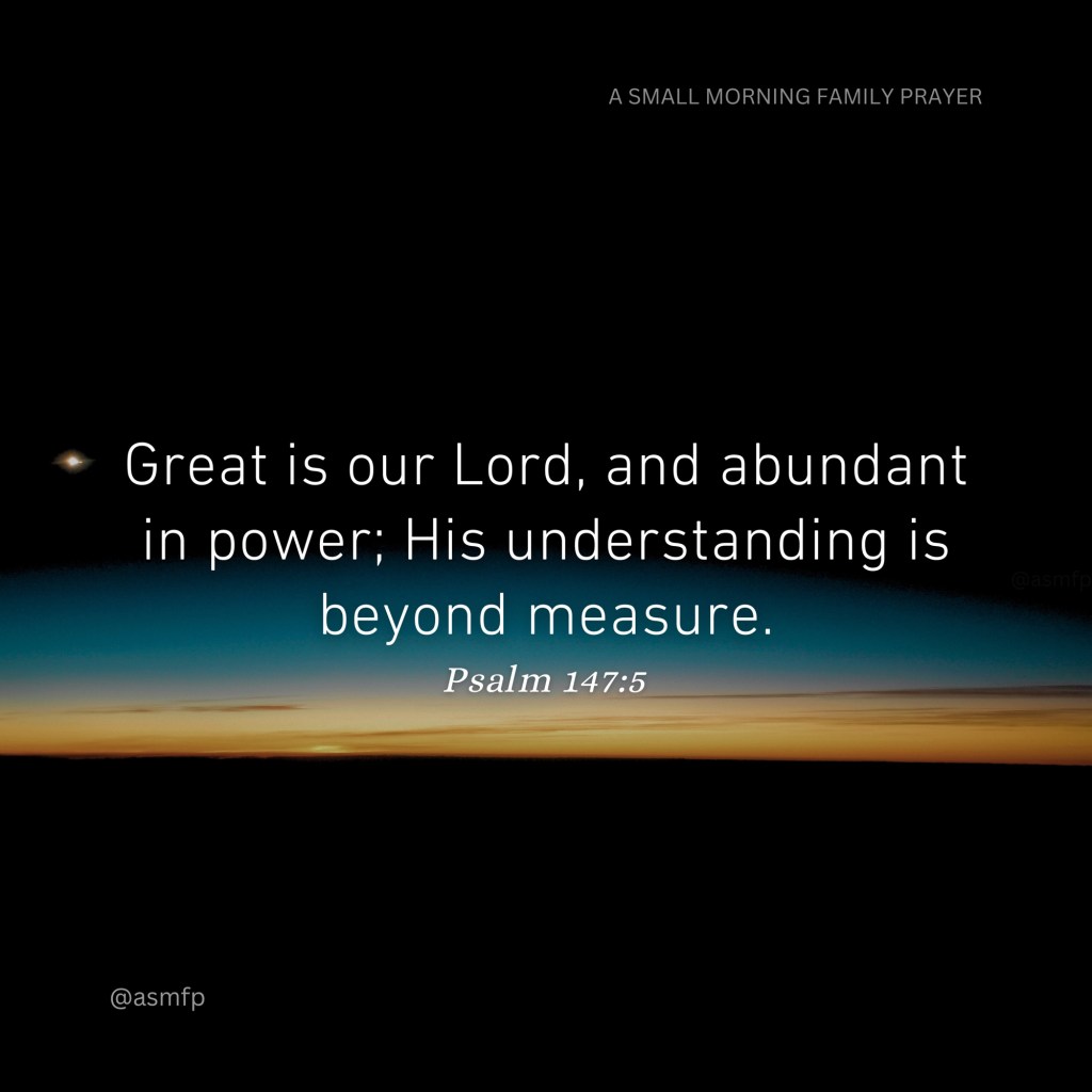 GREAT IS OUR LORD BEYOND ALL&nbsp;MEASURES.