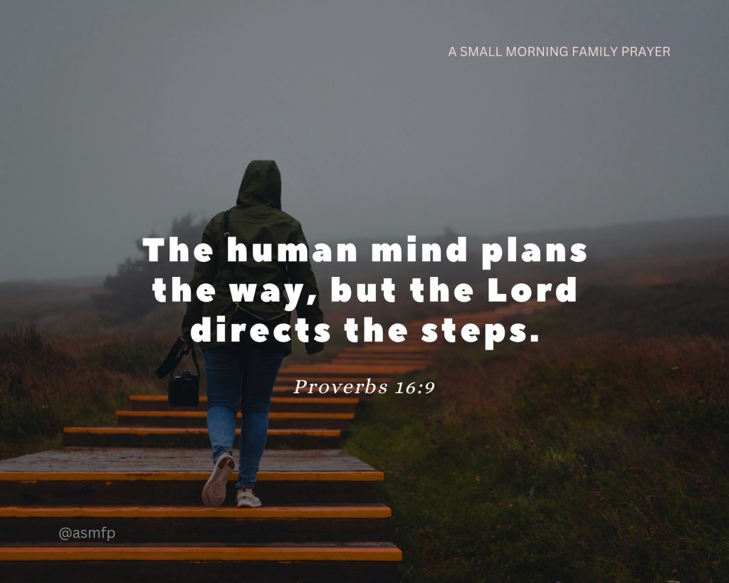 THE LORD DIRECTS OUR STEPS & HIS PRESENCE SHALL GO WITH US