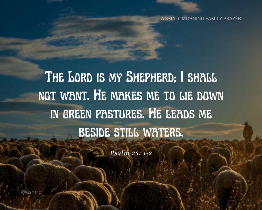 THE LORD IS OUR SHEPHERD. TRUST IN HIM. HE IS OUR REFUGE.