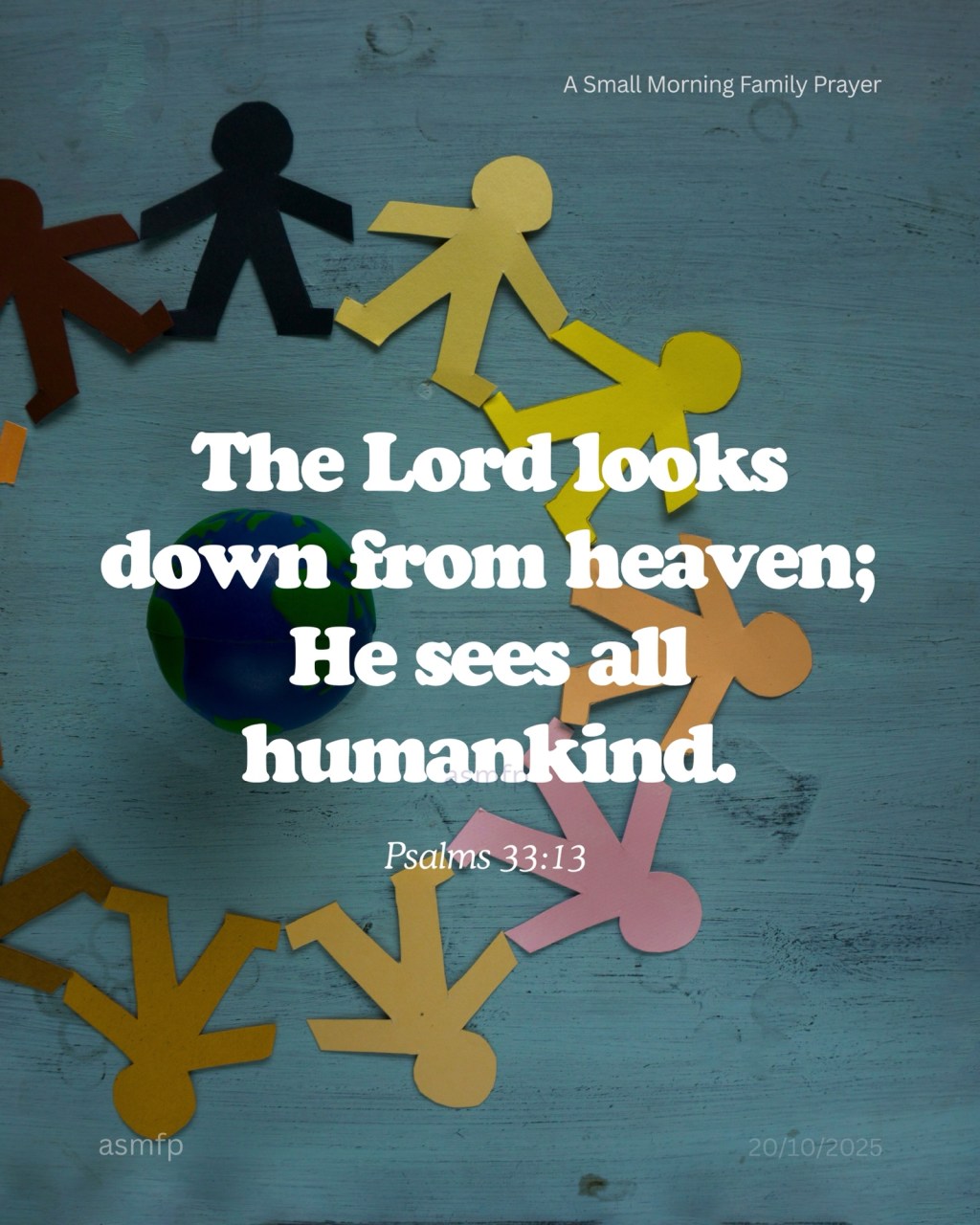 OUR LORD LOOKS DOWN ALL OF US AND SUSTAINS US.